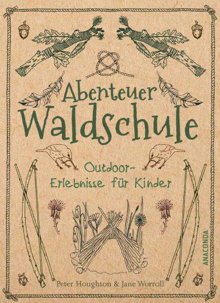 Abenteuer Waldschule: Natur-Erlebnisse für Kinder von 3 bis 11 Jahren