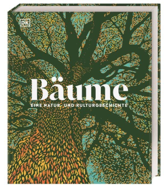 Bäume - Eine Natur- und Kulturgeschichte