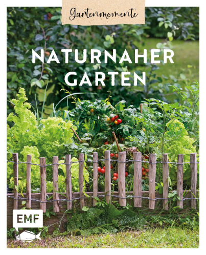 Gartenmomente: Naturnaher Garten