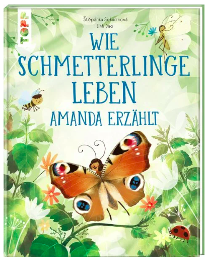 Wie Schmetterlinge leben. Amanda erzählt