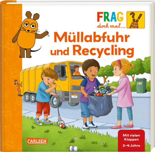 Frag doch mal... die Maus: Müllabfuhr und Recycling