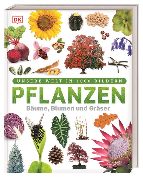 Unsere Welt in 1000 Bildern: Pflanzen